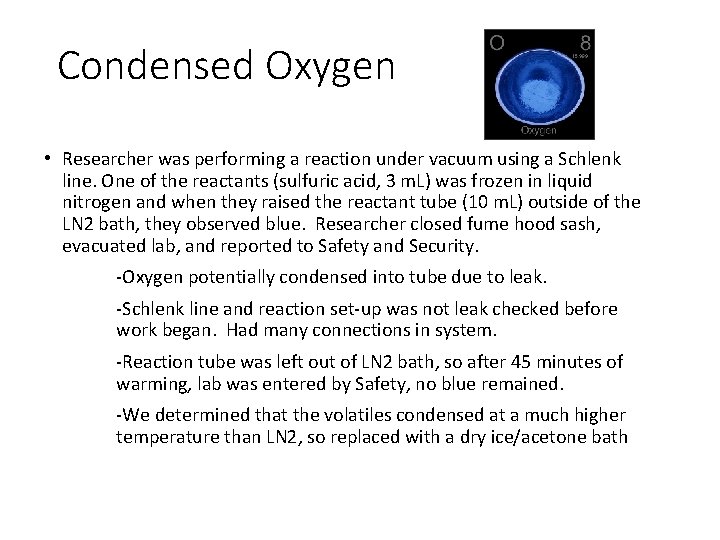 Condensed Oxygen • Researcher was performing a reaction under vacuum using a Schlenk line.