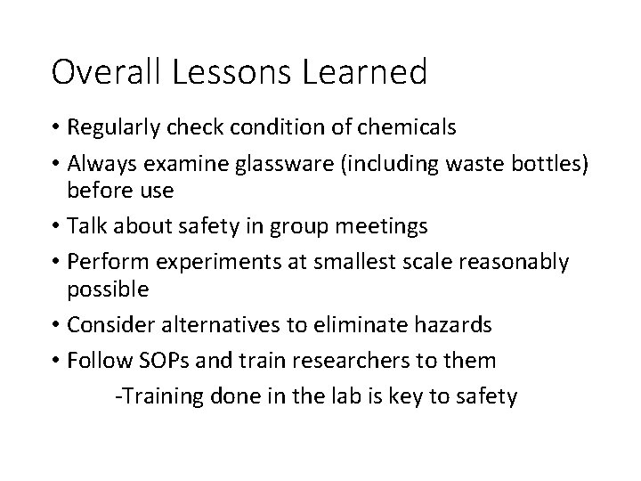 Overall Lessons Learned • Regularly check condition of chemicals • Always examine glassware (including