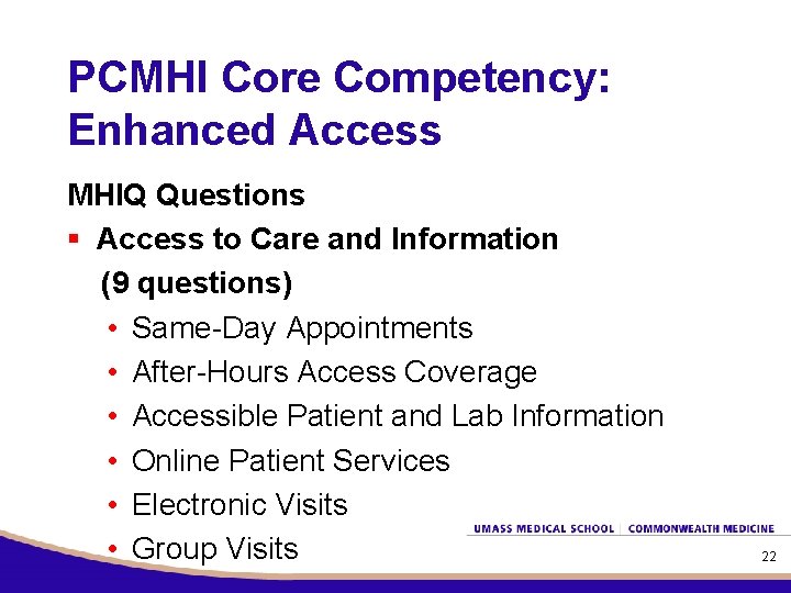 PCMHI Core Competency: Enhanced Access MHIQ Questions § Access to Care and Information (9