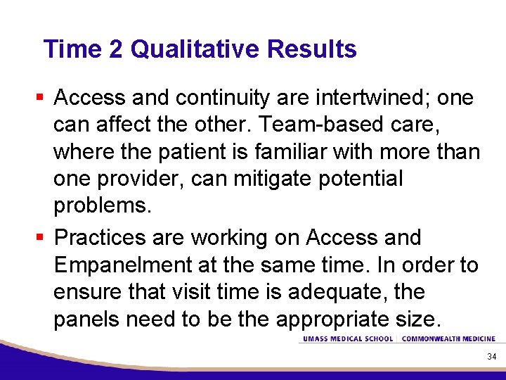 Time 2 Qualitative Results § Access and continuity are intertwined; one can affect the