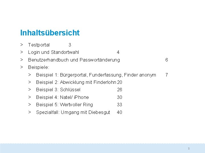 Inhaltsübersicht > Testportal > Login und Standortwahl > Benutzerhandbuch und Passwortänderung > Beispiele: 3