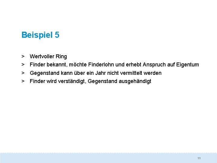 Beispiel 5 > > Wertvoller Ring Finder bekannt, möchte Finderlohn und erhebt Anspruch auf