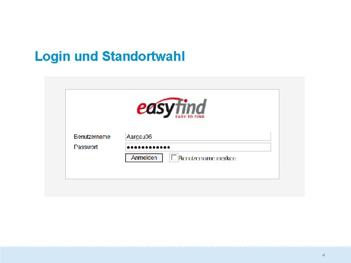 Login und Standortwahl 4 