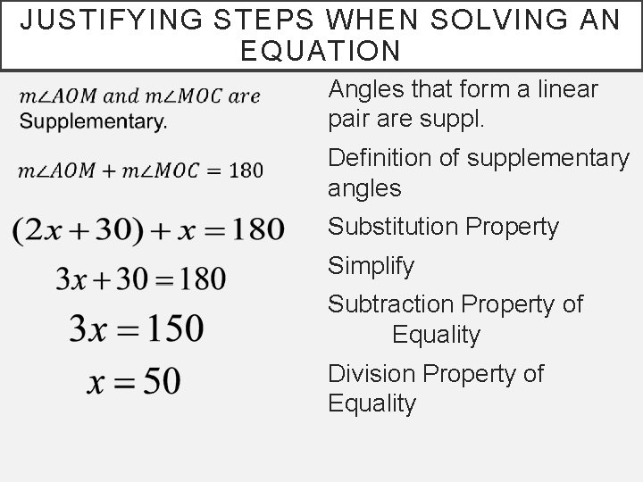 JUSTIFYING STEPS WHEN SOLVING AN EQUATION Angles that form a linear pair are suppl.