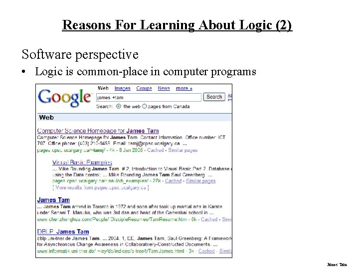 Reasons For Learning About Logic (2) Software perspective • Logic is common-place in computer