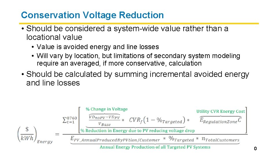 Conservation Voltage Reduction • Should be considered a system-wide value rather than a locational