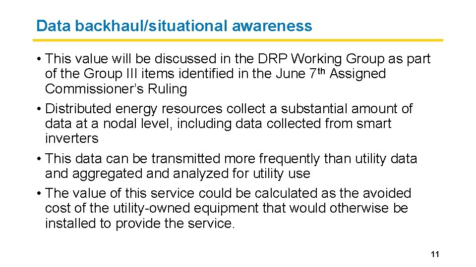 Data backhaul/situational awareness • This value will be discussed in the DRP Working Group