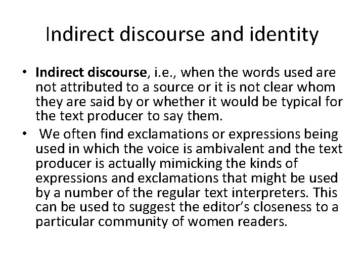 Indirect discourse and identity • Indirect discourse, i. e. , when the words used