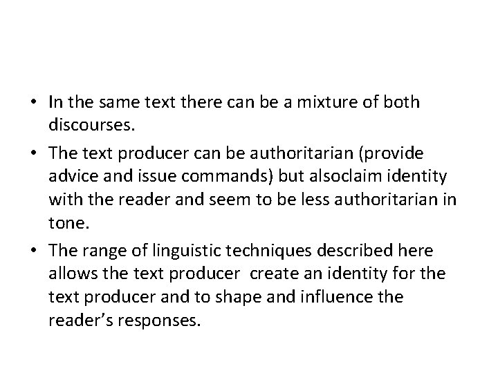  • In the same text there can be a mixture of both discourses.