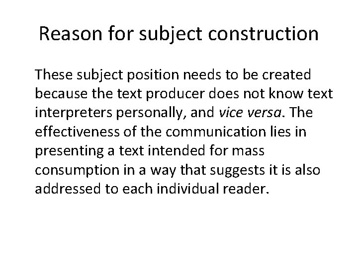 Reason for subject construction These subject position needs to be created because the text