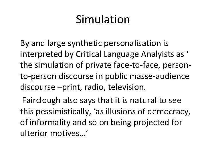 Simulation By and large synthetic personalisation is interpreted by Critical Language Analyists as ‘