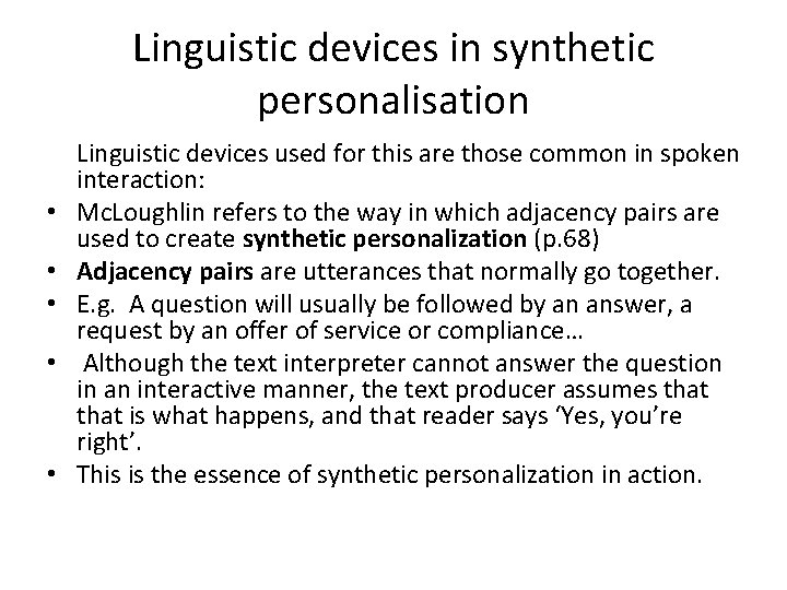 Linguistic devices in synthetic personalisation • • • Linguistic devices used for this are