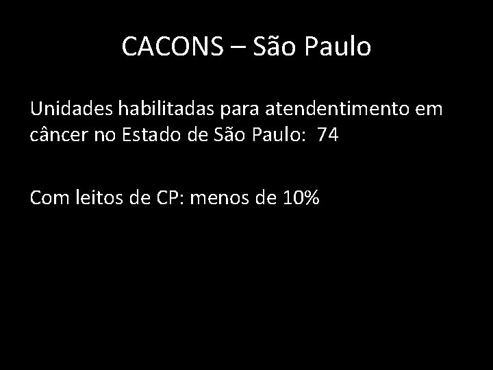 CACONS – São Paulo Unidades habilitadas para atendentimento em câncer no Estado de São