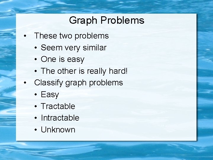 Graph Problems • These two problems • Seem very similar • One is easy