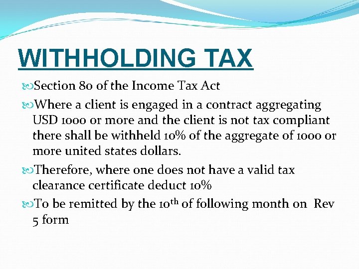 WITHHOLDING TAX Section 80 of the Income Tax Act Where a client is engaged