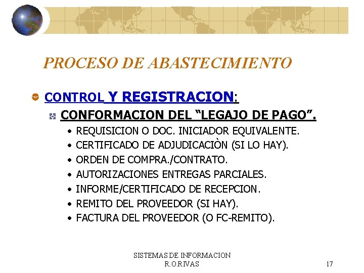 PROCESO DE ABASTECIMIENTO CONTROL Y REGISTRACION: CONFORMACION DEL “LEGAJO DE PAGO”. • • REQUISICION