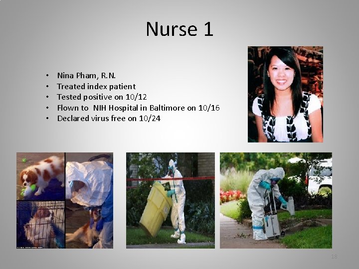 Nurse 1 • • • Nina Pham, R. N. Treated index patient Tested positive