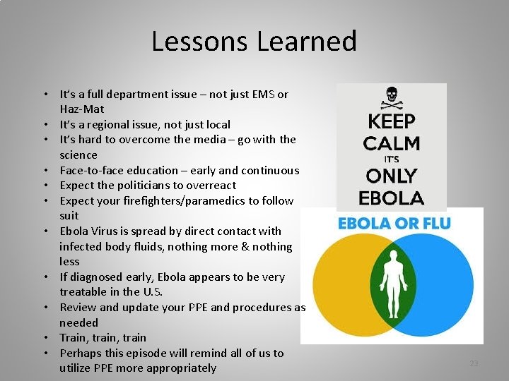 Lessons Learned • It’s a full department issue – not just EMS or Haz-Mat