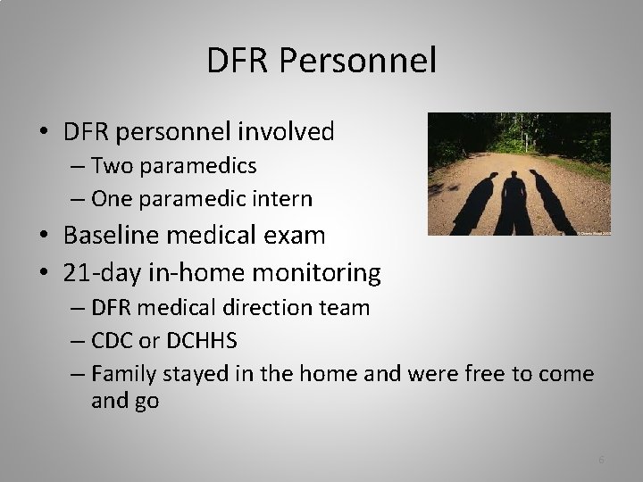 DFR Personnel • DFR personnel involved – Two paramedics – One paramedic intern •