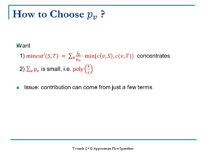 n Towards (1+ϵ)-Approximate Flow Sparsifiers 
