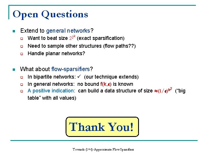Open Questions n Extend to general networks? q q q n Want to beat