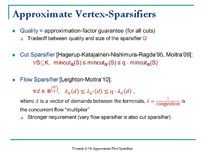 Approximate Vertex-Sparsifiers n Towards (1+ϵ)-Approximate Flow Sparsifiers 