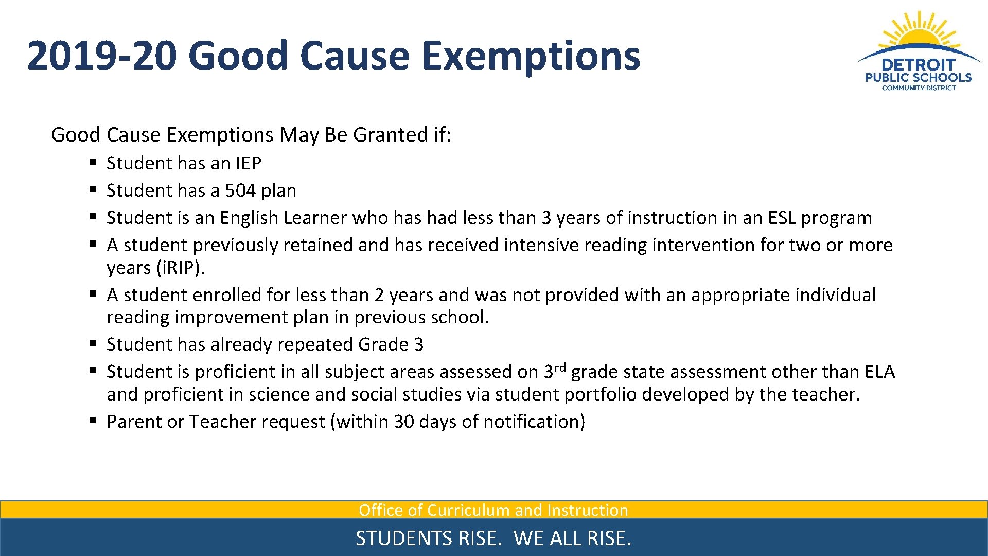 2019 -20 Good Cause Exemptions May Be Granted if: § § § § Student