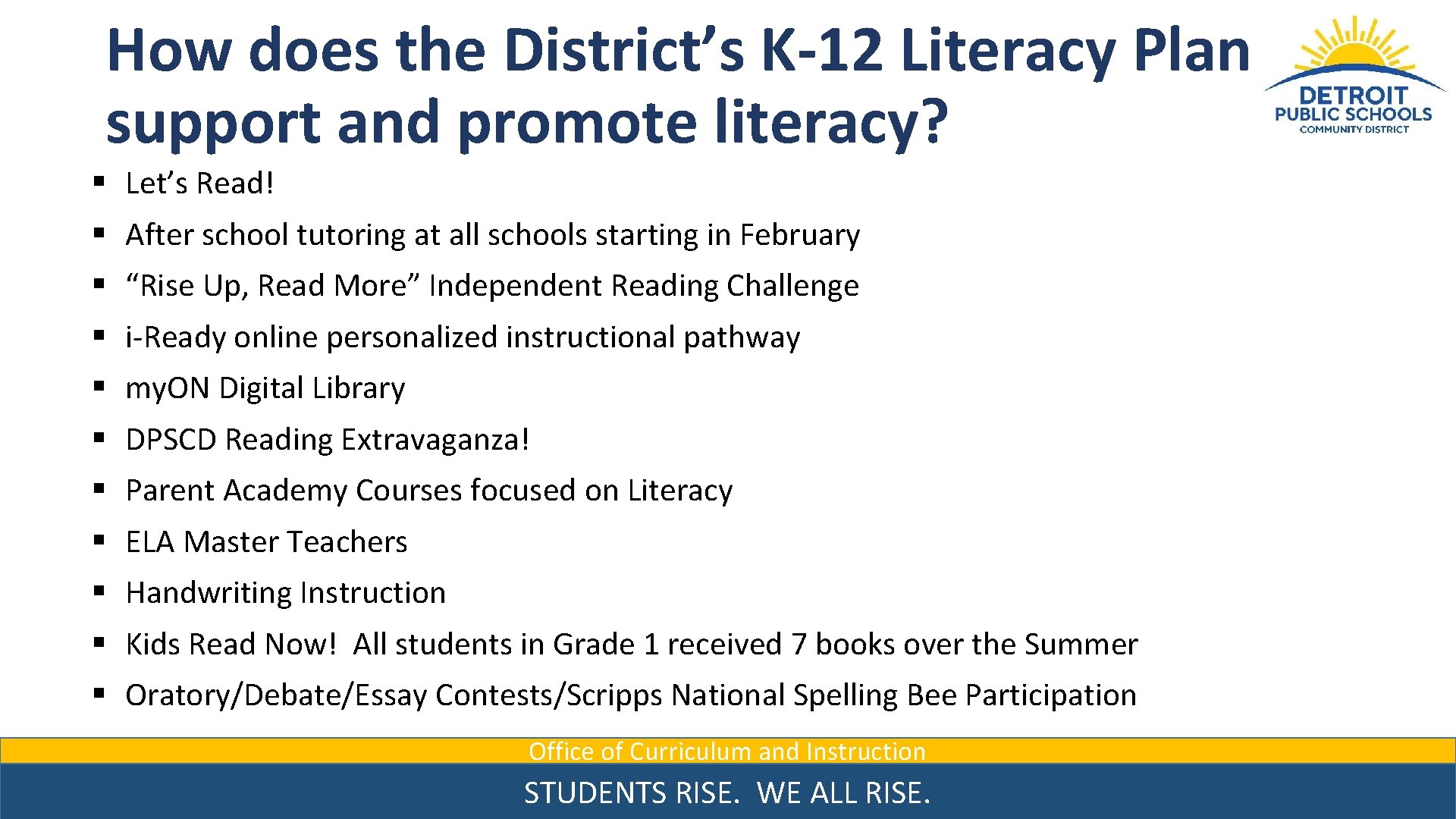 How does the District’s K-12 Literacy Plan support and promote literacy? § Let’s Read!
