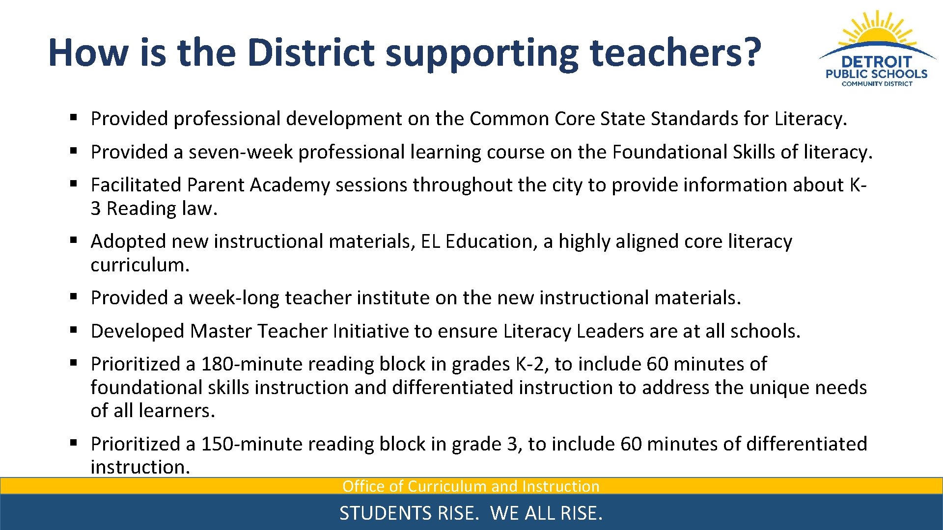 How is the District supporting teachers? § Provided professional development on the Common Core