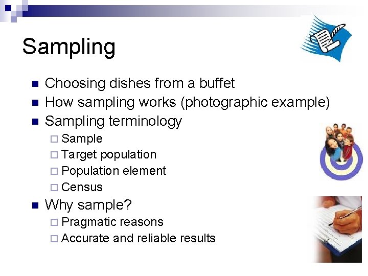 Sampling n n n Choosing dishes from a buffet How sampling works (photographic example)