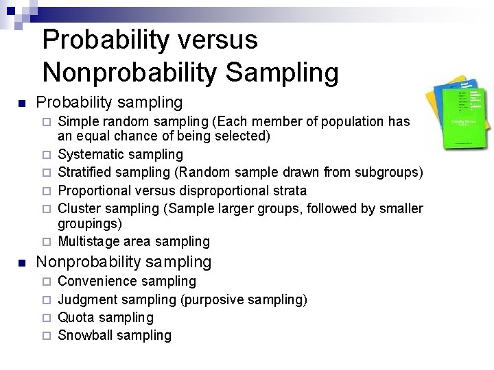 Probability versus Nonprobability Sampling n Probability sampling ¨ ¨ ¨ n Simple random sampling