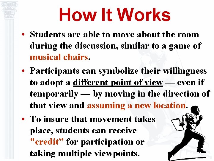 How It Works • Students are able to move about the room during the