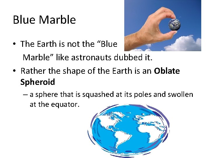 Blue Marble • The Earth is not the “Blue Marble” like astronauts dubbed it.