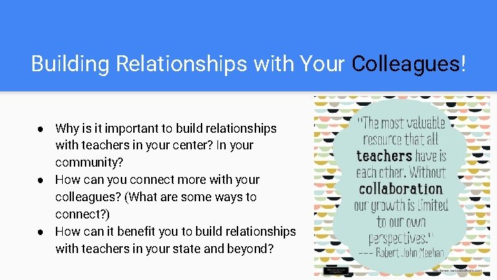 Building Relationships with Your Colleagues! ● Why is it important to build relationships with