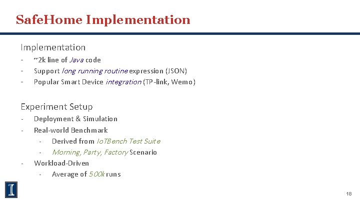 Safe. Home Implementation - ~2 k line of Java code Support long running routine
