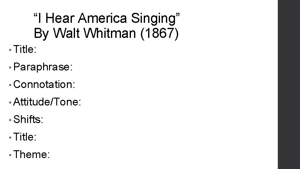 “I Hear America Singing” By Walt Whitman (1867) • Title: • Paraphrase: • Connotation: