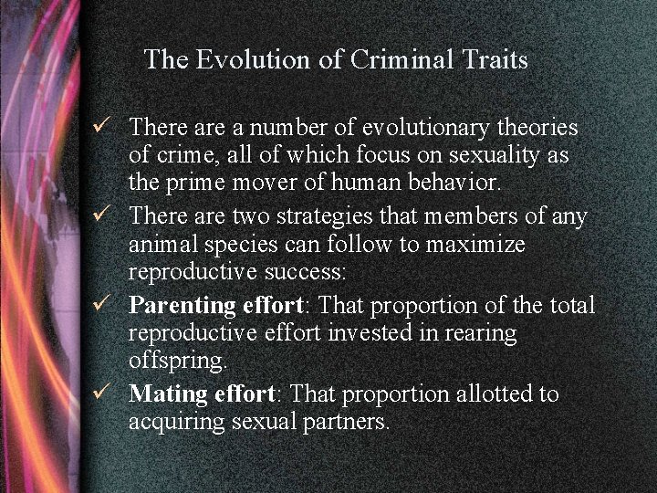 The Evolution of Criminal Traits ü There a number of evolutionary theories of crime,