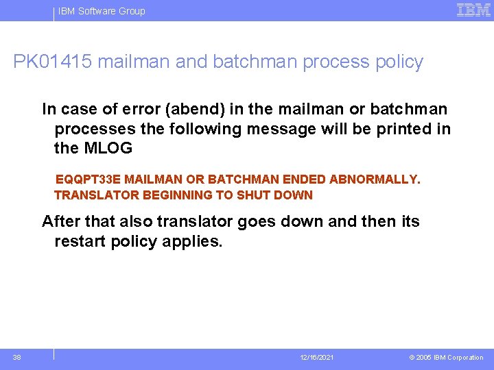 IBM Software Group PK 01415 mailman and batchman process policy In case of error