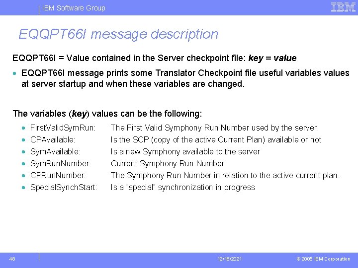 IBM Software Group EQQPT 66 I message description EQQPT 66 I = Value contained
