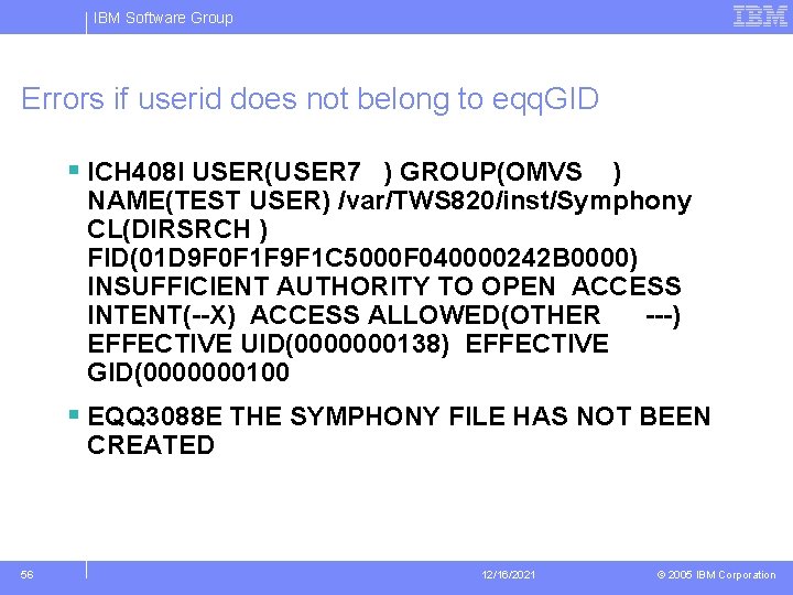 IBM Software Group Errors if userid does not belong to eqq. GID § ICH