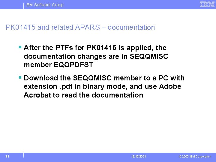 IBM Software Group PK 01415 and related APARS – documentation § After the PTFs