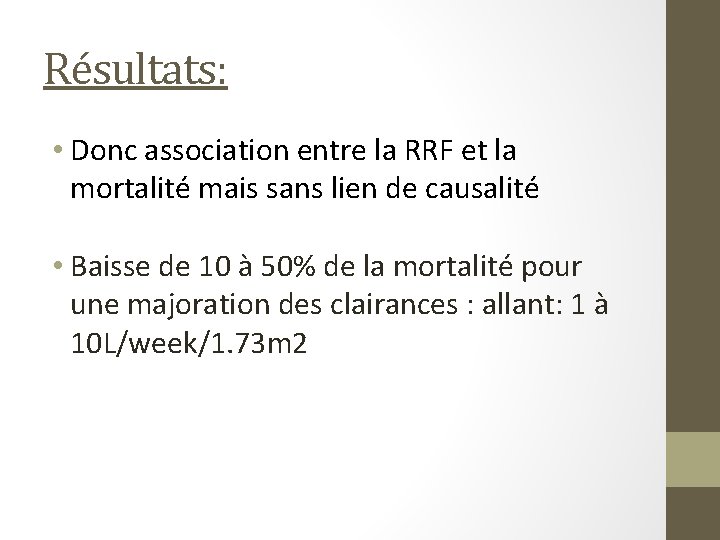 Résultats: • Donc association entre la RRF et la mortalité mais sans lien de