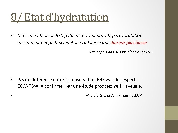 8/ Etat d’hydratation • Dans une étude de 550 patients prévalents, l’hyperhydratation mesurée par