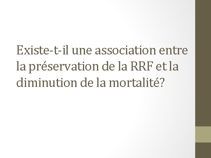 Existe-t-il une association entre la préservation de la RRF et la diminution de la