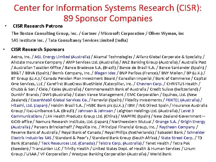  • Center for Information Systems Research (CISR): 89 Sponsor Companies CISR Research Patrons