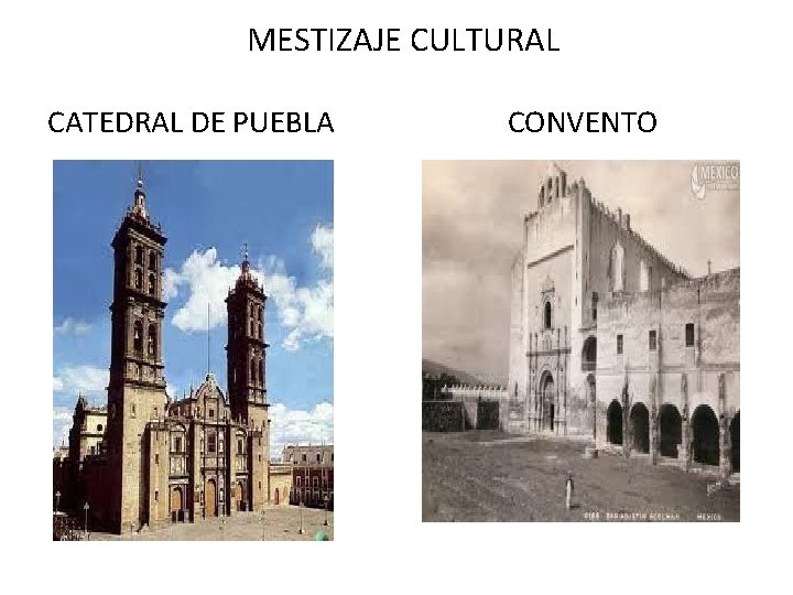 MESTIZAJE CULTURAL CATEDRAL DE PUEBLA CONVENTO 