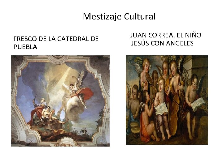 Mestizaje Cultural FRESCO DE LA CATEDRAL DE PUEBLA JUAN CORREA, EL NIÑO JESÚS CON