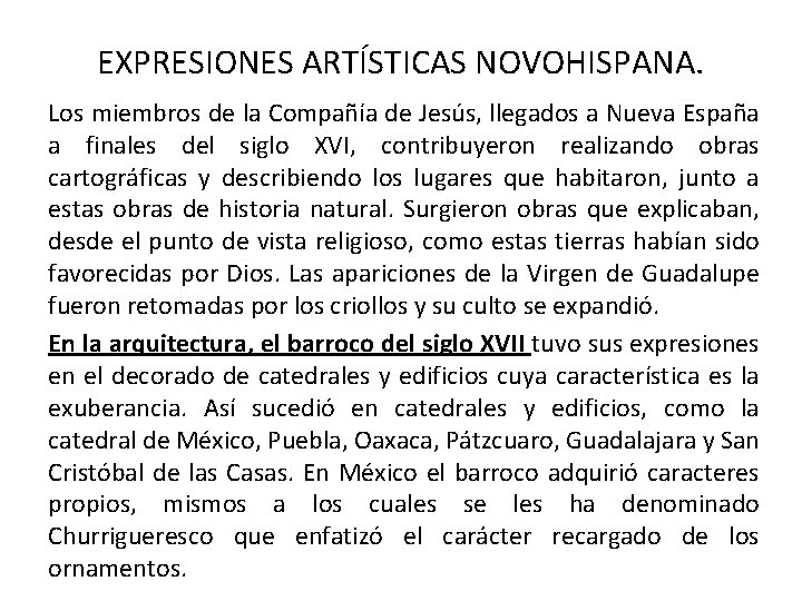 EXPRESIONES ARTÍSTICAS NOVOHISPANA. Los miembros de la Compañía de Jesús, llegados a Nueva España