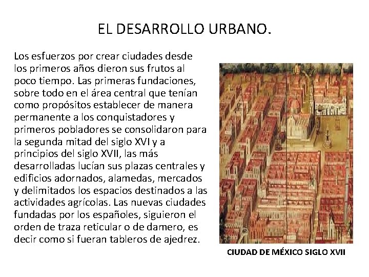 EL DESARROLLO URBANO. Los esfuerzos por crear ciudades desde los primeros años dieron sus