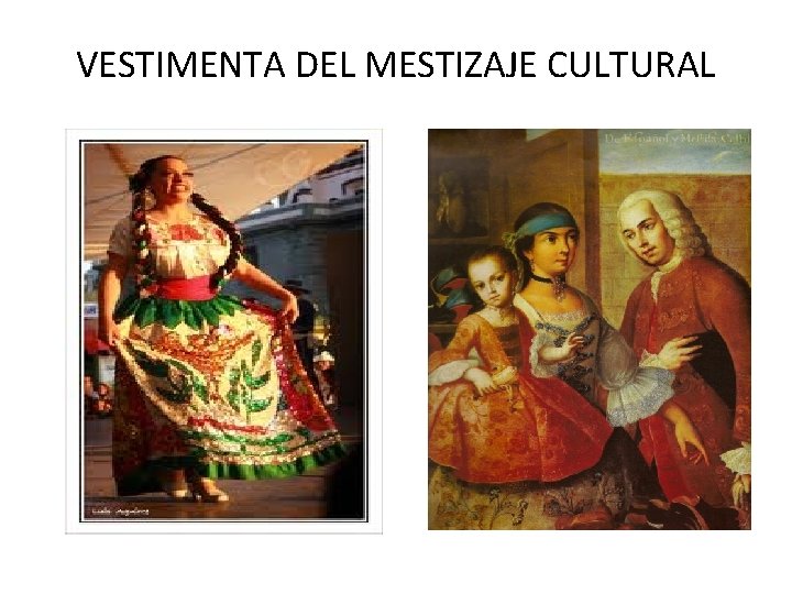 VESTIMENTA DEL MESTIZAJE CULTURAL 